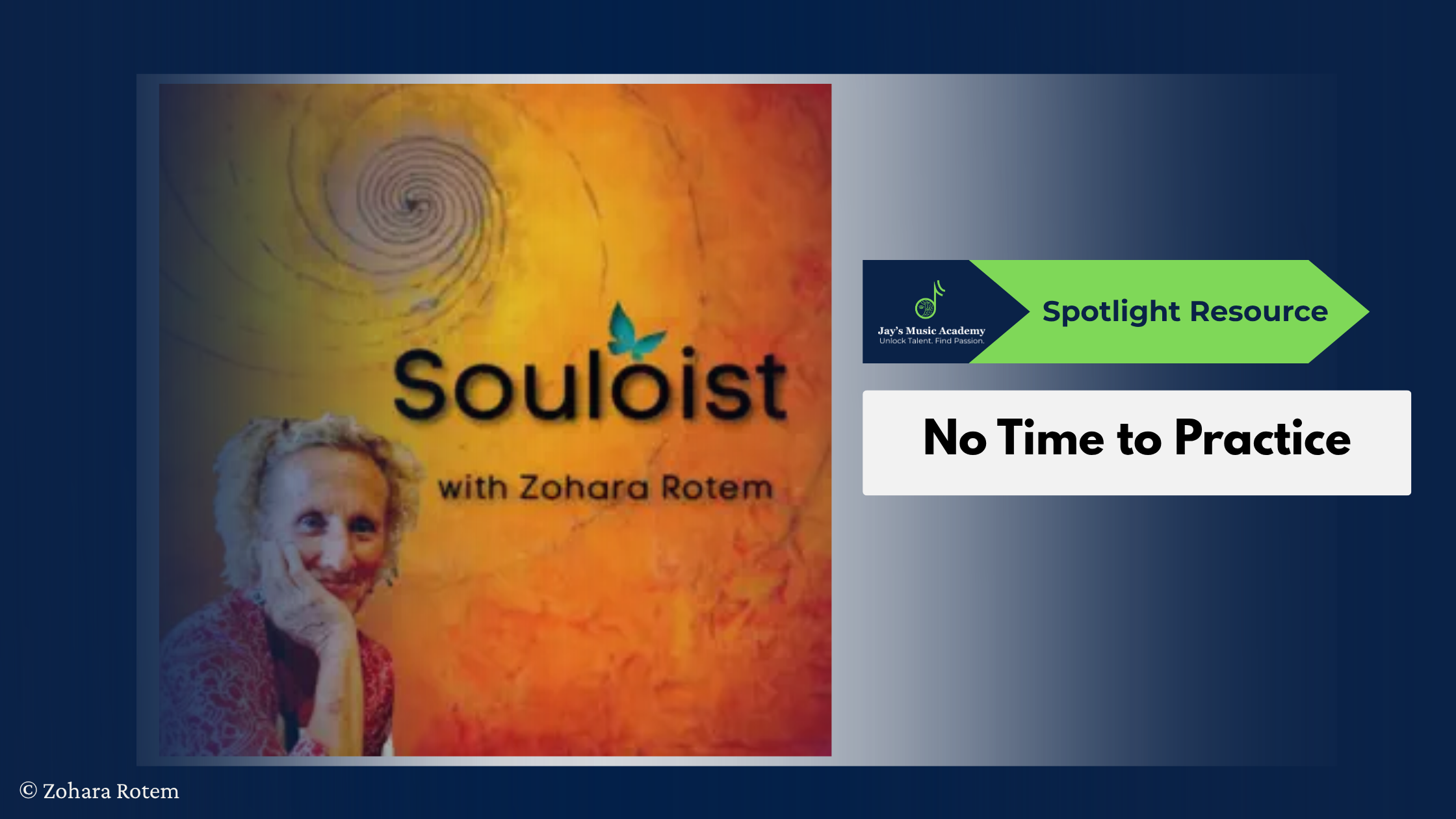 No Time to Practice? Insights from Zohara Rotem